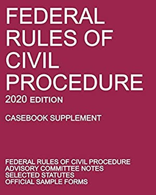 Federal Rules of Civil Procedure; 2020 Edition Casebook Supplemen