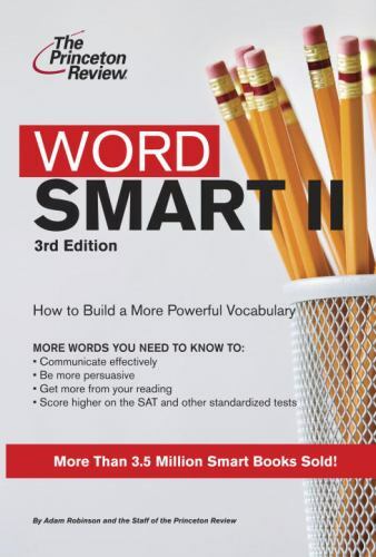 Word Smart II, 3rd Edition; Smart Guide- 037576576X, paperback, Princeton Review