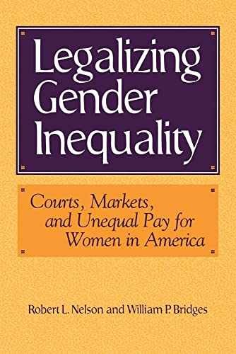 Legalizing Gender Inequality: – Paperback, by Nelson Robert L.; – Very Good