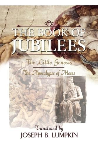 Joseph, B. Lump The Book of Jubilees; The Little Genesis, The Apocal (Paperback)