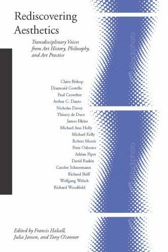 Rediscovering Aesthetics: Transdisciplinary Voices from Art History, Philosophy,