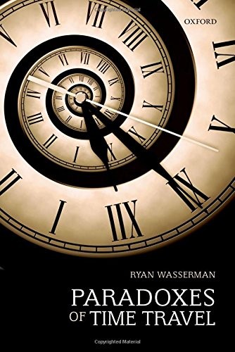 PARADOXES OF TIME TRAVEL By Ryan Wasserman – Hardcover